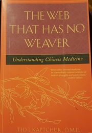 The Web That Has No Weaver (Ted J. Kaptchuk)