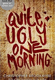 Quite Ugly One Morning (Christopher Brookmyre (Introduction by the Author))