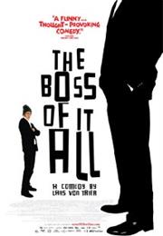 Direktøren for Det Hele (2006) ("The Boss of It All")