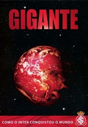 Gigante – Como O Inter Conquistou O Mundo (2007)