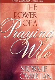 The Power of a Praying Wife (Stormie Omartian)