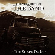 The Band - The Shape I'm In