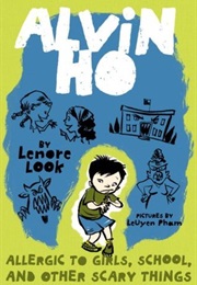 Alvin Ho : Allergic to Girls, School, and Other Scary Things (Lenore Look)