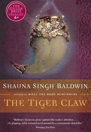 The Tiger Claw (Shauna Singh Baldwin)