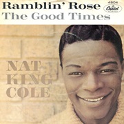 Ramblin&#39; Rose - Nat King Cole