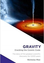 Gravity: Cracking the Cosmic Code (Nicholas Mee)