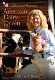 Fifth Avenue Princess to American Dairy Queen (Deborah A. Benner)
