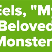 My Beloved Monster - Eels