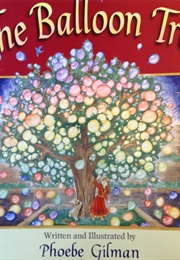 The Balloon Tree (Phoebe Gilman)