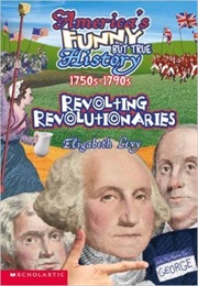 Revolting Revolutionaries, 1750s-1790s (Elizabeth Levy)