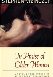 In Praise of Older Women (Stephen Vizinczey)