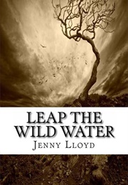 Leap the Wild Water (Jenny Lloyd)