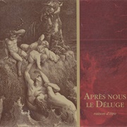 Raison D'être - Après Nous Le Déluge