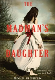 The Madman&#39;s Daughter Trilogy (Megan Shepherd)