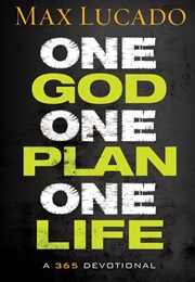One God, One Plan, One Life (Max Lucado)