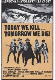 Today We Kill... Tomorrow We Die