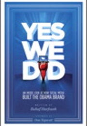 Yes We Did!: An Inside Look at How Social Media Built the Obama Brand (Rahaf Harfoush)