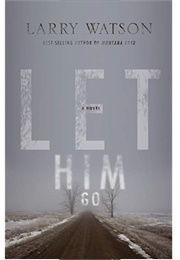 Let Him Go (Larry Watson)