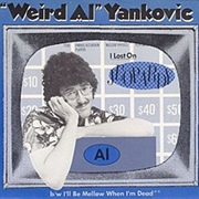 I Lost on Jeopardy - &quot;Weird Al&quot; Yankovic