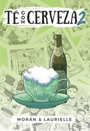 Té Con Cerveza 2 (Sergio Morán Sanchez & Laurielle)