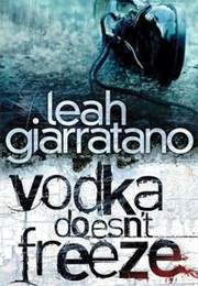 Vodka Doesn't Freeze (Leah Giarratano)