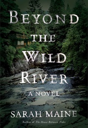 Beyond the Wild River (Sarah Maine)
