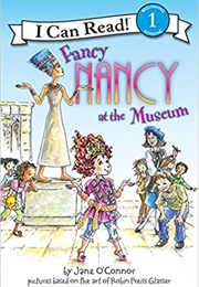 Fancy Nancy at the Museum (Jane O&#39;Connor)