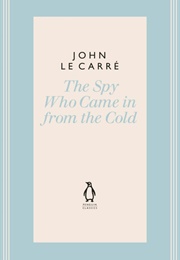 The Spy Who Came in From the Cold (John Le Carré)