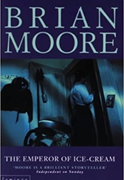 The Emperor of Ice-Cream (Brian Moore)