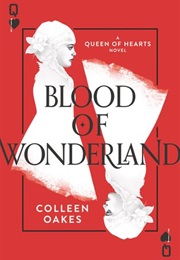 Blood of Wonderland (Colleen Oakes)
