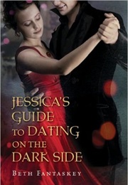 Jessica's Guide to Dating the Dark Side (Beth Fantaskey)