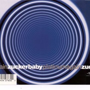 Zuckerbaby - Platinum Again