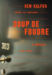 Coup De Foudre (Ken Kalfus)
