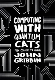 Computing With Quantum Cats (John Gribbin)