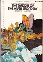 The Tsaddik of the Seven Wonders (Isidore Haiblum)