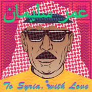 Omar Souleyman - To Syria, With Love
