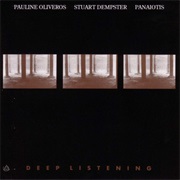 (1989) Pauline Oliveros, Stuart Dempster & Panaiotis - Deep Listening