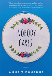 Nobody Cares (Anne T. Donahue)