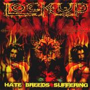 Lock Up - Hate Breeds Suffering