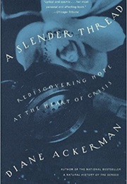 A Slender Thread (Diane Ackerman)