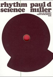 Rhythm Science (Paul D. Miller)