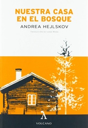 Nuestra Casa En El Bosque (Andrea Hejlskov)