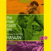 Featuring the Legendary Hasaan - Max Roach Trio, The