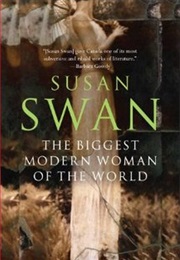 The Biggest Modern Woman of the World (Susan Swan)