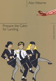 Prepare the Cabin for Landing (Alan Wearne)