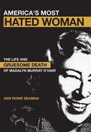 America&#39;s Most Hated Woman (Ann Rowe Seaman)