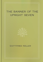 The Banner of the Upright Seven (Gottfried Keller)