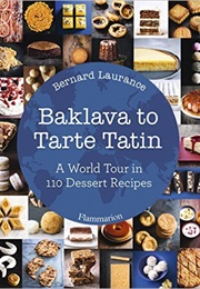 Baklava to Tarte Tatin (Bernard Laurence)
