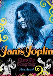Janis Joplin: Rise Up Singing (Ann Angel)