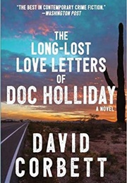 The Long-Lost Love Letters of Doc Holliday (David Corbett)